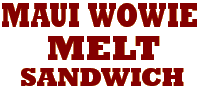 Maui Wowie Melt Sandwich Combo